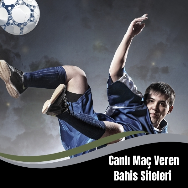 Canlı Maç Yayını Yapan Bahis Siteleri