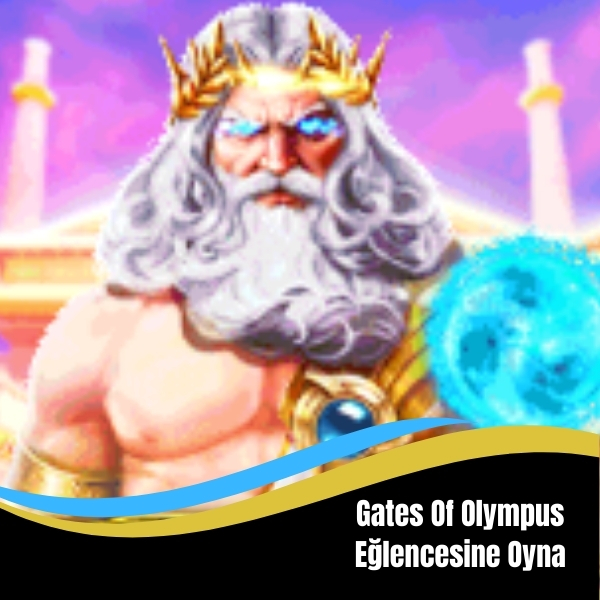 Gates Of Olympus Eğlencesine Oyna