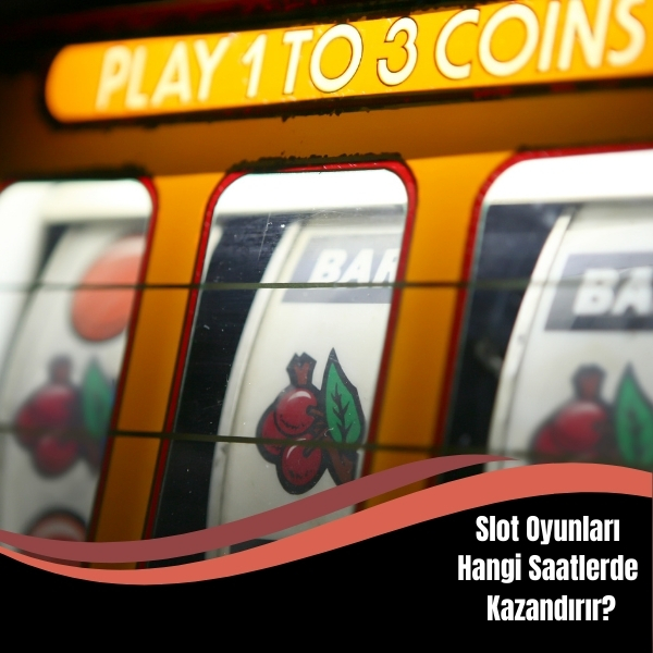 Slot Oyunları Hangi Saatlerde Kazandırır